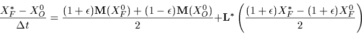 \begin{displaymath}\frac{X^*_F - X^0_O}{\Delta t} =
\frac{(1 + \epsilon) {\bf M...
...t(\frac{(1+ \epsilon) X^*_F - (1 + \epsilon) X^0_F}{2} \right)
\end{displaymath}