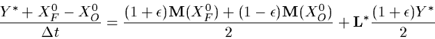 \begin{displaymath}\frac{Y^* + X^0_F - X^0_O}{\Delta t} =
\frac{(1 + \epsilon)...
...n) {\bf M}(X^0_O)}{2}
+ {\bf L}^*\frac{(1+ \epsilon) Y^*}{2}
\end{displaymath}