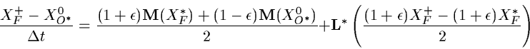 \begin{displaymath}\frac{X^+_F - X^0_{O^*}}{\Delta t} = \frac{(1+ \epsilon){\bf ...
...ft(\frac{(1+ \epsilon) X^+_F - (1+ \epsilon)X^*_F}{2} \right)
\end{displaymath}