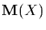 ${\bf M}(X)$