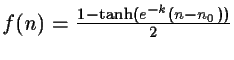 $f(n) = \frac{1-\tanh({e^{-k}}(n-n_{0}))}{2}$